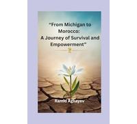 “From Michigan to Morocco: A Journey of Survival and Empowerment”