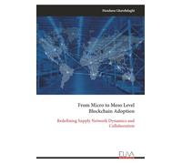 From Micro to Meso Level Blockchain Adoption: Redefining Supply Network Dynamics and Collaboration