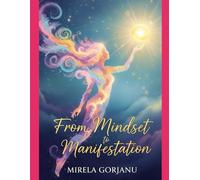 From Mindset to Manifestation: Your Journey to Success