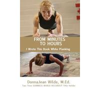 From Minutes To Hours: I Wrote This Book While Planking