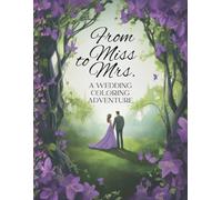 From Miss to Mrs.: A Wedding Coloring Adventure