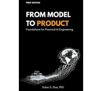 From Model to Product: Foundations for Practical AI Engineering