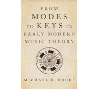 Michael R. Dodd From Modes to Keys in Early Modern Music Theo (Copertina rigida)