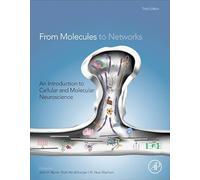 From Molecules to Networks: An Introduction to Cellular and Molecular Neuroscience