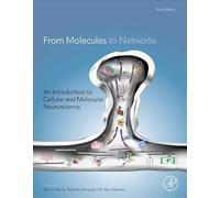 From Molecules to Networks: An Introduction to Cellular and Molecular Neuroscience