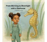 From Morning to Moonlight with a Seahorse