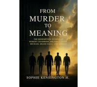 From Murder to Meaning: The Redemption Stories of Robert Chambers, Milton E. Jones, Michael Shane Hale, and Lennon