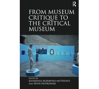 From Museum Critique to the Critical Museum [Lingua inglese] [Lingua Inglese]