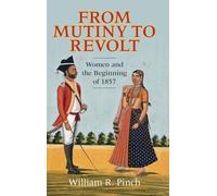 From Mutiny to Revolt: Women and the Beginning of 1857