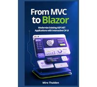 From MVC to Blazor: Modernize Existing ASP.NET Applications with Interactive C# UI