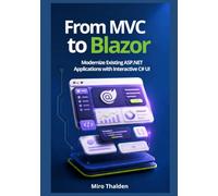 From MVC to Blazor: Modernize Existing ASP.NET Applications with Interactive C# UI