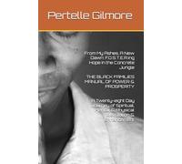From My Ashes, A New Dawn: F.O.S.T.E.R.ing Hope in the Concrete Jungle THE BLACK FAMILIES MANUAL OF POWER & PROSPERITY A Twenty-eight Day Journey of ... Mental, & Physical Revolution & Enhancement