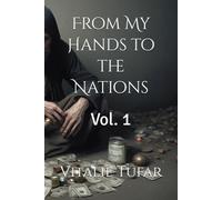 From My Hands to the Nations: Vol. 1