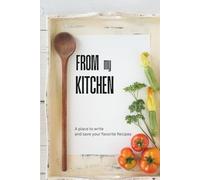 From my kitchen: A personal recipe journal