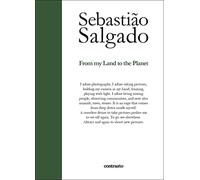 From my land to the planet. Ediz. illustrata - Salgado Sebastião