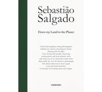 From my land to the planet. Ediz. illustrata - Salgado Sebastião