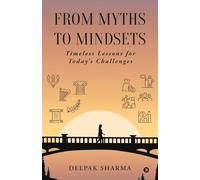 From Myths to Mindsets: Timeless Lessons for Today’s Challenges