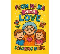 From Nana With Love: “Celebrating the Special Bond Between Nana and Grandchildren”
