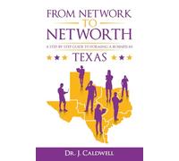 From Network to Networth: A Step-by-Step Guide to Forming a Business in Texas