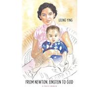 From Newton, Einstein to God: A Poetic Memoir