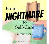 From Nightmare to Self-Care: a true story