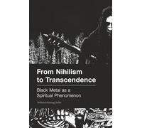 From Nihilism to Transcendence: Black Metal as a Spiritual Phenomenon