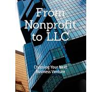 From Nonprofit to LLC: Choosing Your Next Business Venture