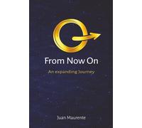 From Now On: An Expanding Journey