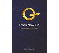 From Now On: An Expanding Journey