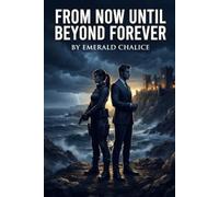 From Now Until Beyond Forever