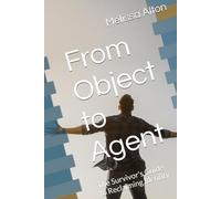 From Object to Agent: The Survivor's Guide to Reclaiming Identity
