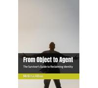 From Object to Agent: The Survivor's Guide to Reclaiming Identity