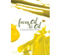 From oil to oil. Cooking with different varieties - 2016 - Trenta