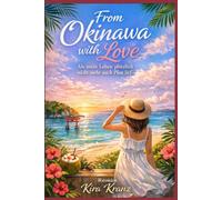 From Okinawa with Love: Als mein Leben plötzlich nicht mehr nach Plan lief