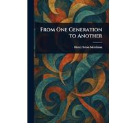 From One Generation to Another