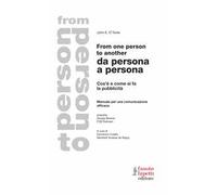 From one person to another. Da persona a persona. Cos'è e come si fa la pubblicità. Manuale per una comunicazione efficace