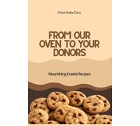 From Our Oven to Your Donors: Nourishing Cookie Recipes