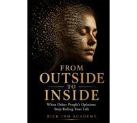From Outside to Inside: When Other People’s Opinions Stop Ruling Your Life