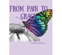 From Pain to Grace: 30 Days of Healing Through Gratitude