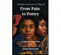 From Pain to Poetry: A Collection of Spoken Word