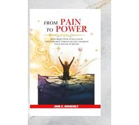 From Pain to Power: How Rejection Fuels Your Unstoppable Strength and Awakens Your Divine Purpose