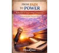 From Pain to Power: Reflection & Songwriting Companion