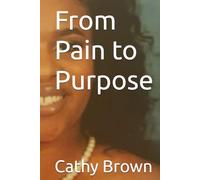 From Pain to Purpose