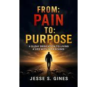 FROM: PAIN TO: PURPOSE