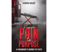 From Pain to Purpose: A paramedic’s journey of faith