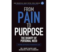 From Pain to Purpose: The Dignity of Personal Need: The Path and Practice of Evolutionary Love: 3