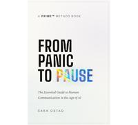 From Panic to Pause: The Essential Guide to Human Communication in the Age of AI