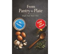 From Pantry to Plate: Simple Food. Smart Clues.