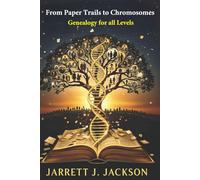 From Paper Trails to Chromosomes: Genealogy for all Levels