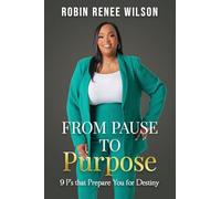 From Pause to Purpose: 9 P's that Prepare You for Destiny